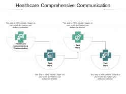 Healthcare comprehensive communication ppt powerpoint presentation file cpb