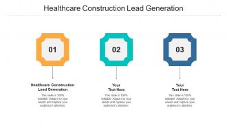 Healthcare construction lead generation ppt powerpoint presentation layouts topics cpb