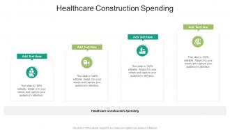 Healthcare Construction Spending In Powerpoint And Google Slides Cpb