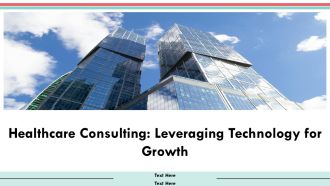 Healthcare Consulting Leveraging Technology For Growth PPT Template AT