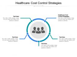 Healthcare cost control strategies ppt powerpoint presentation file diagrams cpb