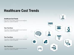 Healthcare cost trends ppt powerpoint presentation file guidelines