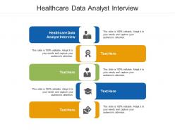 Healthcare data analyst interview ppt powerpoint deck cpb