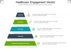 Healthcare engagement vendor ppt powerpoint presentation summary designs download cpb