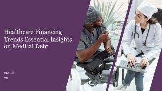 Healthcare Financing Trends Essential Insights On Medical Debt PPT Outline ACP