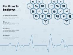 Healthcare for employees ppt powerpoint presentation infographics layout