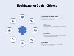 Healthcare for senior citizens ppt powerpoint presentation microsoft