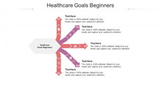 Healthcare goals beginners ppt powerpoint presentation slides samples cpb