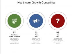 Healthcare growth consulting ppt powerpoint presentation ideas layout cpb