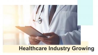 Healthcare Industry Growing Powerpoint Presentation And Google Slides ICP