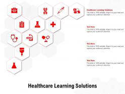 Healthcare learning solutions ppt powerpoint presentation outline graphics download