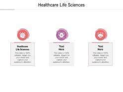 Healthcare life sciences ppt powerpoint presentation infographic template graphics cpb