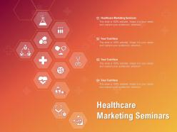 Healthcare marketing seminars ppt powerpoint presentation inspiration template