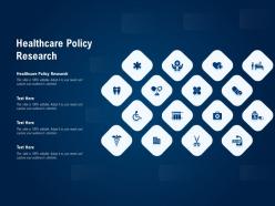 Healthcare policy research ppt powerpoint presentation professional visuals