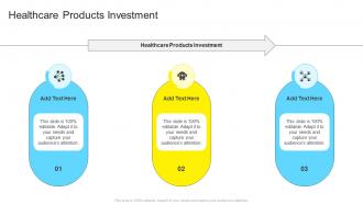 Healthcare Products Investment In Powerpoint And Google Slides Cpb