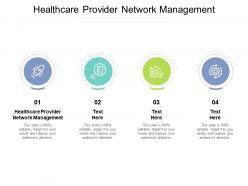 Healthcare provider network management ppt powerpoint presentation designs cpb