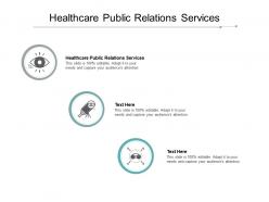 Healthcare public relations services ppt powerpoint presentation summary cpb