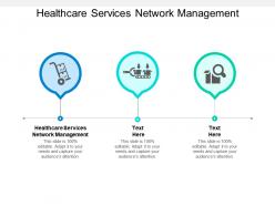 Healthcare services network management ppt powerpoint presentation gallery designs download cpb