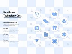 Healthcare technology cost ppt powerpoint presentation infographics example