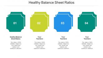 Healthy balance sheet ratios ppt powerpoint presentation infographics cpb