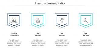 Healthy Current Ratio Ppt Powerpoint Presentation Icon Graphics Cpb