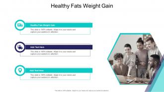 Healthy Fats Weight Gain In Powerpoint And Google Slides Cpb