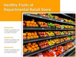 Healthy fruits at departmental retail store