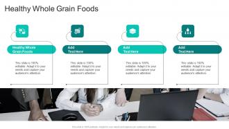 Healthy Whole Grain Foods In Powerpoint And Google Slides Cpb