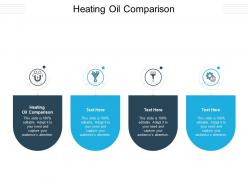 Heating oil comparison ppt powerpoint presentation summary layout cpb