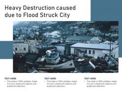 Heavy destruction caused due to flood struck city