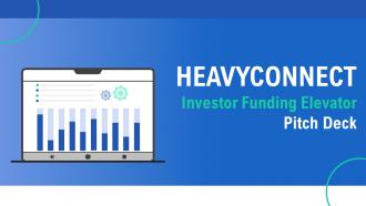 Heavyconnect Investor Funding Elevator Pitch Deck Ppt Template