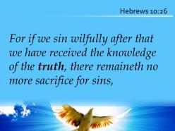 Hebrews 10 26 we have received the knowledge powerpoint church sermon