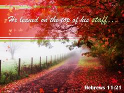 Hebrews 11 21 he leaned on the top powerpoint church sermon