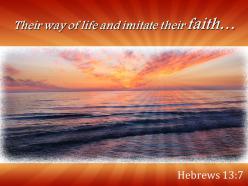Hebrews 13 7 their way of life and imitate powerpoint church sermon