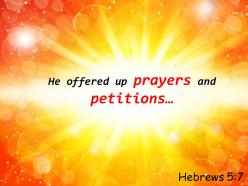 Hebrews 5 7 he offered up prayers and petitions powerpoint church sermon