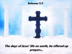 Hebrews 5 7 the days of jesus life powerpoint church sermon