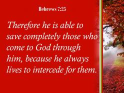 Hebrews 7 25 he always lives to intercede powerpoint church sermon