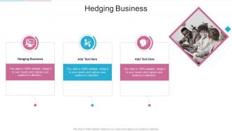 Hedging Business In Powerpoint And Google Slides Cpb