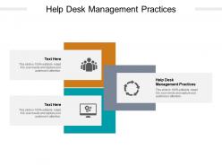Help desk management practices ppt powerpoint presentation professional cpb