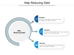 Help reducing debt ppt powerpoint presentation layouts graphics template cpb