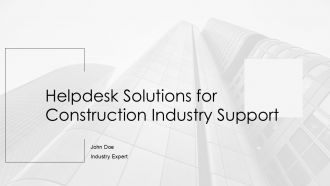 Helpdesk Solutions For Construction Industry Support PPT Guidelines AT