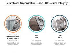 Hierarchical organization basis structural integrity ppt powerpoint presentation infographic template display cpb