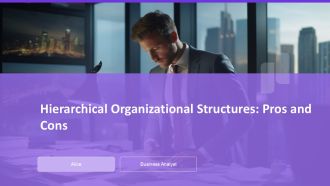 Hierarchical Organizational Structures Pros And Cons PPT Sample AT