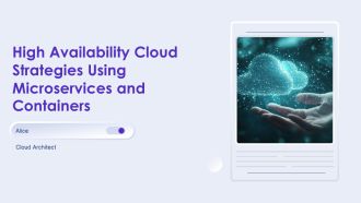 High Availability Cloud Strategies Using Microservices And Containers PPT Graphics AT