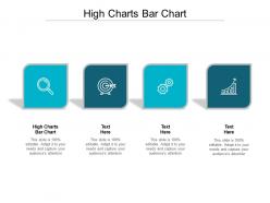 High charts bar chart ppt powerpoint presentation outline clipart images cpb
