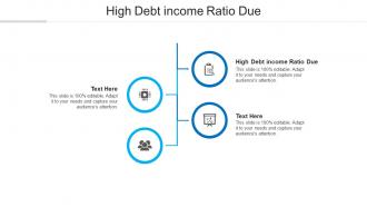 High debt income ratio due ppt powerpoint presentation infographic template graphics template cpb