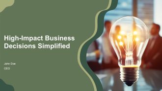 High Impact Business Decisions Simplified PPT Slides AT