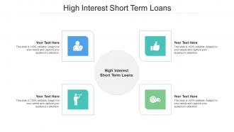High Interest Short Term Loans Ppt Powerpoint Presentation Inspiration Tips Cpb