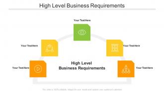 High level business requirements ppt powerpoint presentation icon information cpb