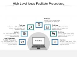High level ideas facilitate procedures ppt powerpoint presentation file maker cpb